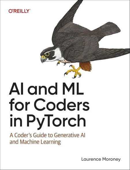AI and ML for Coders in PyTorch: A Coder's Guide to Generative AI and Machine Learning Laurence Moroney ürün görseli 1