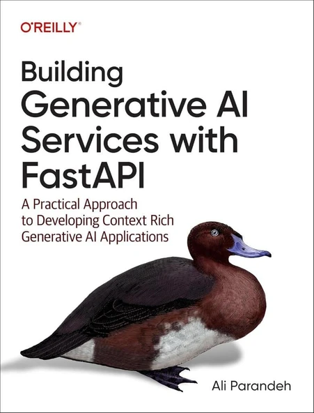 Building Generative AI Services with FastAPI: A Practical Approach to Developing Context-Rich Generative AI Applications Alireza Parandeh ürün görseli 1