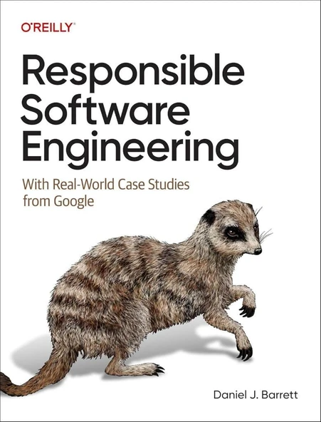 Responsible Software Engineering: With Real-World Case Studies from Google Daniel J. Barrett ürün görseli 1