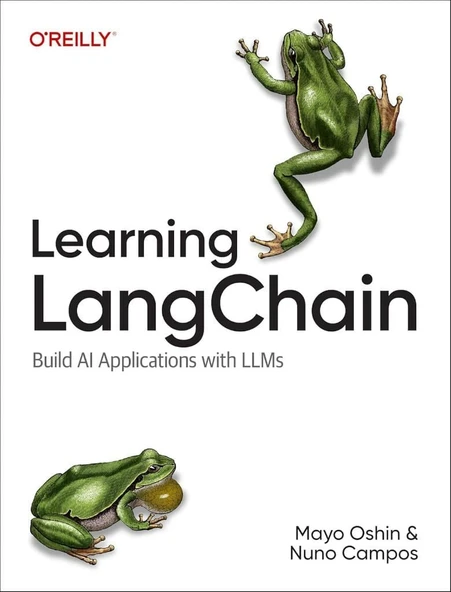 Learning LangChain: Building AI and LLM Applications with LangChain and LangGraph Mayo Oshin Nuno Campos ürün görseli 1