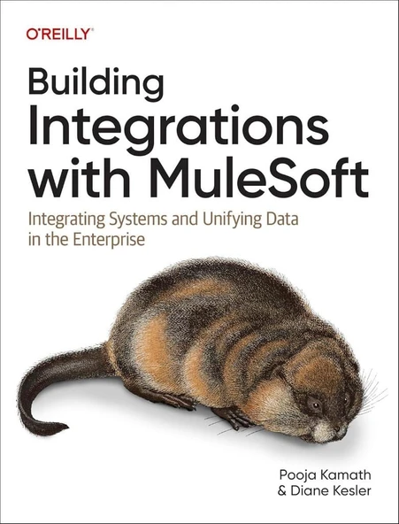 Building Integrations with MuleSoft: Integrating Systems and Unifying Data in the Enterprise Kamath Kesler ( ürün görseli 1