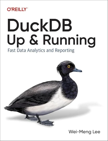 DuckDB: Up and Running: Fast Data Analytics and Reporting Wei-Meng Lee ürün görseli 1