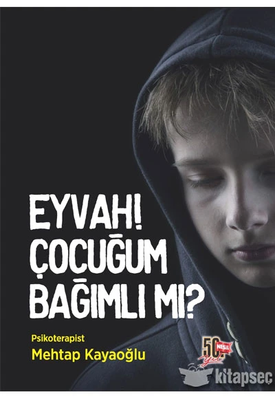 EYVAH ÇOÇUĞUM BAĞIMLI MI? PSİKOTERAPİST MEHTAP KAYAOĞLU  Nesil Yayınları ürün görseli 1