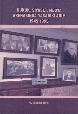 Hukuk, Siyaset, Medya Arenasında Yaşadıklarım 1945-1995 Nihat Türel Erciyaş Yayınları - İKİNCİ EL KİTAP ürün görseli 1