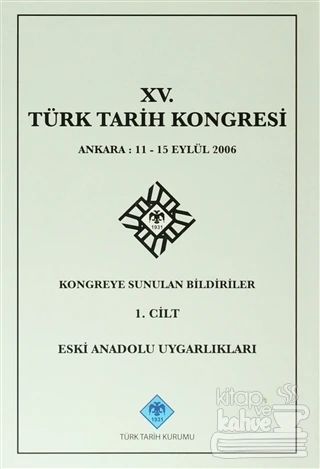 15. Türk Tarih Kongresi 1. Cilt Eski Anadolu Uygarlıkları ürün görseli 1