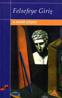 Felsefeye Giriş A. Kadir Çüçen Asa Kitabevi - YENİ KİTAP ürün görseli 1