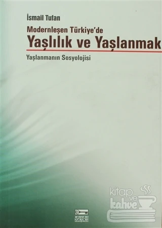 Modernleşen Türkiye'de Yaşlılık ve Yaşlanmak ürün görseli 1