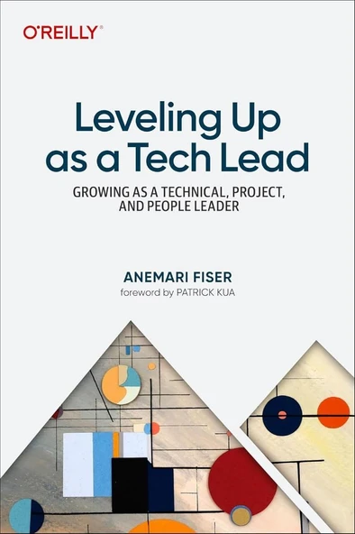 Leveling Up as a Tech Lead: Growing as a Technical, Project, and People Leader Anemari Fiser ürün görseli 1