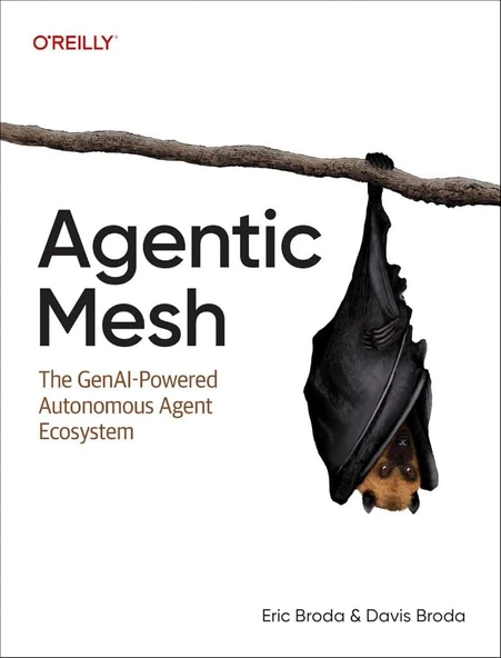 Agentic Mesh: The GenAI-Powered Autonomous Agent Ecosystem Eric Broda Davis Broda ürün görseli 1