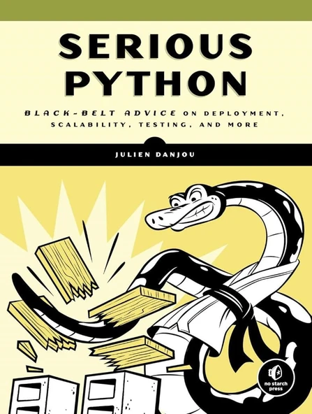 Serious Python: Black-Belt Advice on Deployment, Scalability, Testing, and More Illustrated Edition Julien Danjou ürün görseli 1