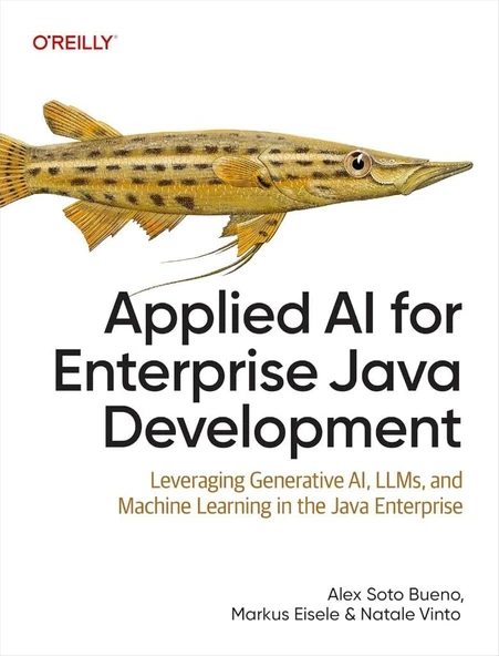 Applied AI for Enterprise Java Development: Leveraging Generative AI, LLMs, and Machine Learning in the Java Enterprise Bueno Eisele ürün görseli 1