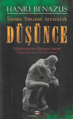 İnsana Tanınan Ayrıcalık Düşünce Düşünüyorum Öyleyse Varım Hanri Benazus Bizim Kitaplar - İKİNCİ EL KİTAP ürün görseli 1