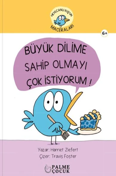 Palme Yayınevi Çocuk Heyacanlı Kuş'un Maceraları Büyük Dilime Sahip Olmayı Çok İstiyorum ürün görseli 1