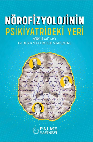 Palme Yayınevi Nörofizyolojinin Psikiyatrideki Yeri ürün görseli 1