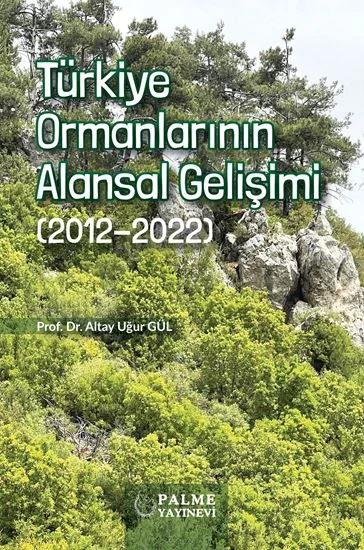 Palme Yayınevi Türkiye Ormanlarının Alansal Gelişimi (2012-2022) ürün görseli 1