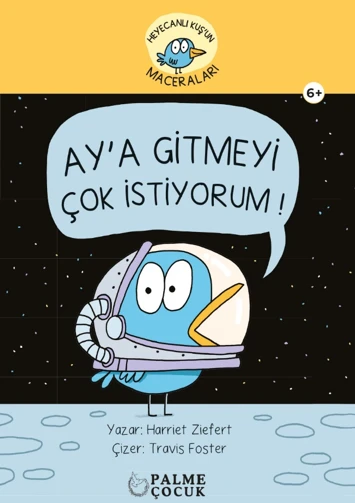 Palme Yayınevi Çocuk Heyacanlı Kuş'un Maceraları Ay'A Gitmeyi Çok İstiyorum (6+) ürün görseli 1