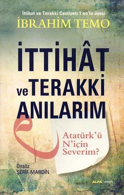 İttihat ve Terakki Anılarım Atatürk'ü N'için Severim? İbrahim Temo Alfa Yayınları - YENİ KİTAP ürün görseli 1