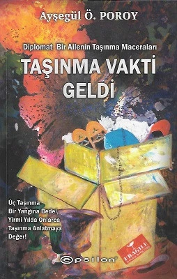 Taşınma Vakti Geldi - Diplomat Bir Ailenin Taşınma Maceraları Ayşegül Ö. Poroy Epsilon Yayınları - YENİ KİTAP ürün görseli 1