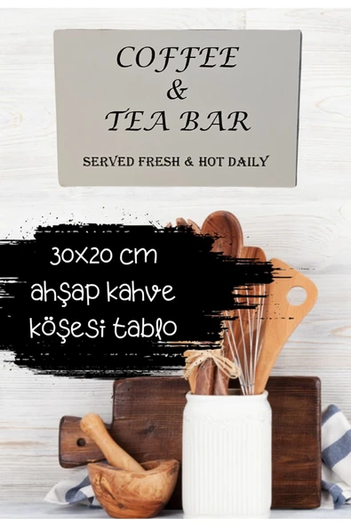 Mutfak tezgah duvarı kahve köşesi Coffee tea bar yazılı ahşap tablo 30x20 cm ürün görseli 1
