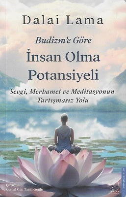 Budizm'e Göre İnsan Olma Potansiyeli - Sevgi Merhamet ve Meditasyonun Tartışmasız Yolu Kutsal Dalai Lama Destek Yayınları - YENİ KİTAP ürün görseli 1