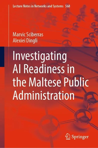 Investigating AI Readiness in the Maltese Public Administration (Lecture Notes in Networks and Systems, 568) Sciberras Dingli ürün görseli 1