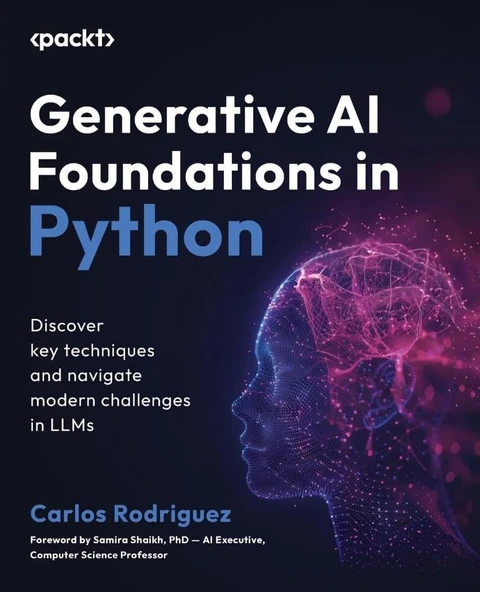 Generative AI Foundations in Python: Discover key techniques and navigate modern challenges in LLMs Rodriguez Shaikh ürün görseli 1