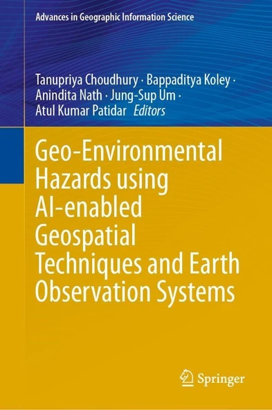Geo-Environmental Hazards Using Ai-Enabled Geospatial Techniques and Earth Observation Systems Choudhury Koley ürün görseli 1