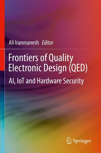 Frontiers of Quality Electronic Design (QED): AI, IoT and Hardware Security Ali Iranmanesh ürün görseli 1