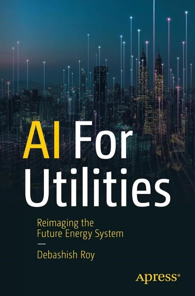 AI for Utilities: Reimagining the Future Energy System Debashish Roy ürün görseli 1