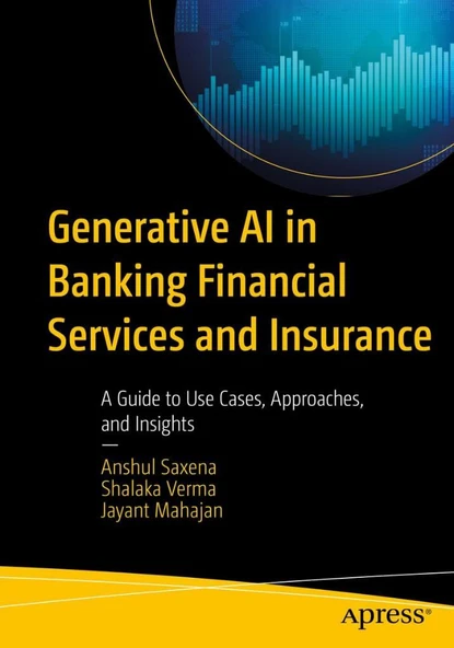 Generative AI in Banking Financial Services and Insurance: A Guide to Use Cases, Approaches, and Insights Saxena Verma ürün görseli 1