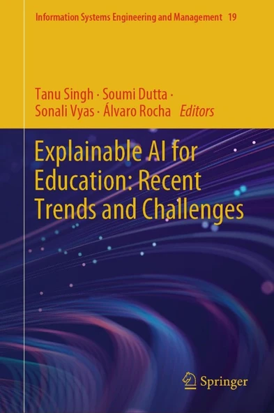 Explainable AI for Education: Recent Trends and Challenges (Information Systems Engineering and Management Book 19) Singh Dutta ürün görseli 1