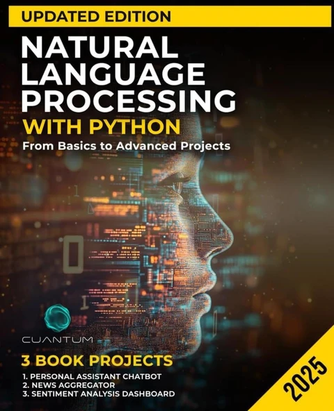 Natural Language Processing with Python Updated Edition: From Basics to Advanced Projects: Mastering Text Analysis, Machine Learning Models, and Chatbot Development (Mastering the AI Revolution) Cuant ürün görseli 1