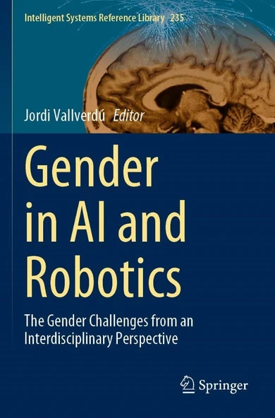 Gender in AI and Robotics: The Gender Challenges from an Interdisciplinary Perspective (Intelligent Systems Reference Library) Jordi Vallverdú ürün görseli 1