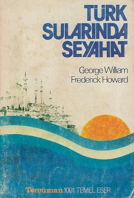 Türk Sularında Seyahat George William, Frederick Howard Tercüman Yayınları - İKİNCİ EL KİTAP ürün görseli 1
