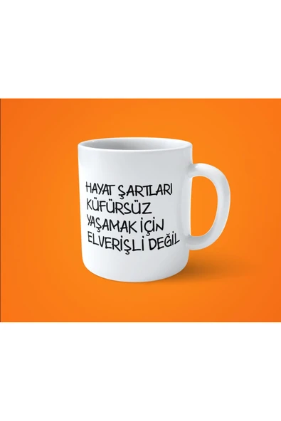 hesaplisiburada Hayat Şartları Küfürsüz Yaşamak Için Elverişli Değil Kupa Bardak ürün görseli 1