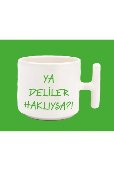 hesaplisiburada Ya Deliler Haklıysa T Kulplu Baskılı Kupa Bardak Yeşil ürün görseli 1
