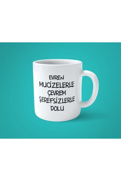 hesaplisiburada Evren Mucizelerle Çevrem Şerefsizlerle Dolu Baskılı Kupa Bardak ürün görseli 1