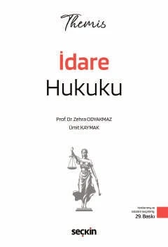 THEMIS - İdare Hukuku Konu Kitabı Prof. Dr. Zehra Odyakmaz,Ümit Kaymak 29. Baskı, Şubat 2026 ürün görseli 1
