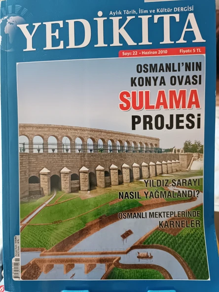 YEDİKITA Aylık Tarih ve Kültür Dergisi, HAZİRAN 2010,SAYI:22,(KONU:OSMANLI'NIN KONYA OVASI SULAMA PROJESİ, EK:POSTERİ / BİLGİSAYARIN ATASI USTURLAP) ürün görseli 1