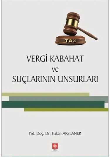 Vergi Kabahat ve Suçlarının Unsurları Hakan Arslaner ürün görseli 1