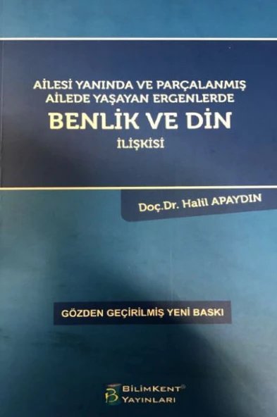 Ailesi Yanında ve Parçalanmış Ailede Yaşayan Ergenlerde Benlik ve Din İlişkisi ürün görseli 1