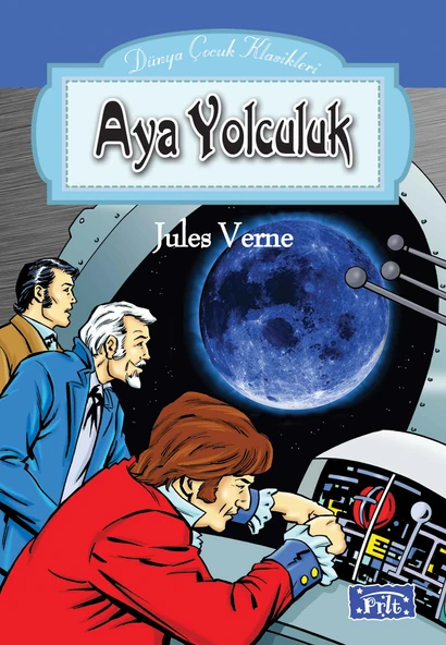 Dünya Çocuk Klasikleri Dizisi Aya Yolculuk ürün görseli 1