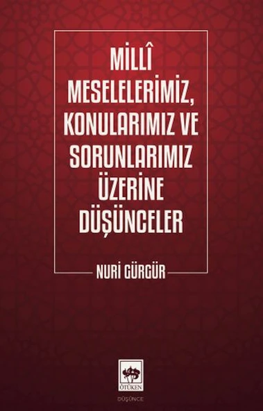 Milli Meselelerimiz, Konularımız ve Sorunlarımız Üzerine Düşünceler ürün görseli 1