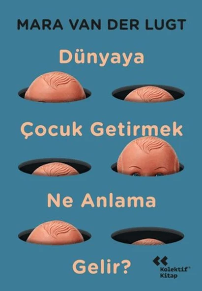 Dünyaya Çocuk Getirmek Ne Anlama Gelir? ürün görseli 1