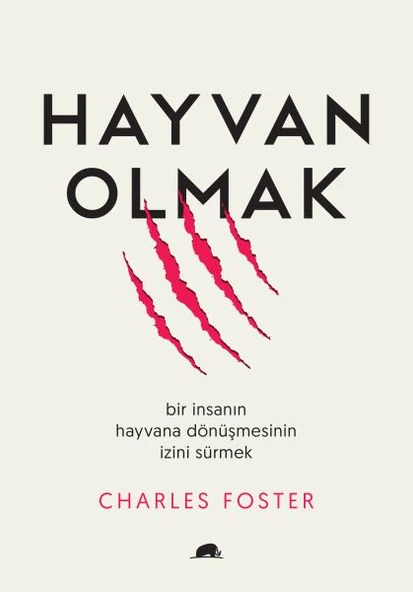 Hayvan Olmak - Bir İnsanın Hayvana Dönüşmesinin İzini Sürmek ürün görseli 1
