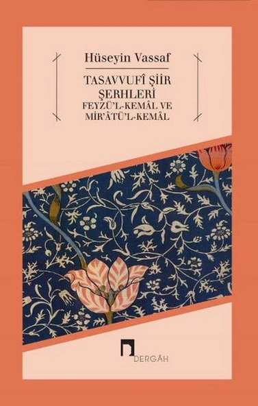Tasavvufî Şiir Şerhleri  Feyzü’l-Kemal ve Mir’atü’l-Kemal ürün görseli 1