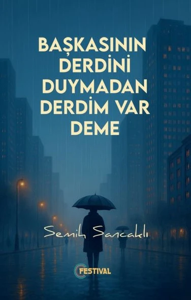 Başkasının Derdini Duymadan Derdim Var Deme ürün görseli 1