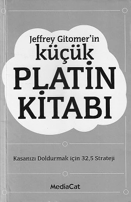 Küçük Platin Kitabı - Kasanızı Doldurmak İçin 32,5 Strateji Jeffrey Gitomer Mediacat Yayıncılık - İKİNCİ EL KİTAP ürün görseli 1