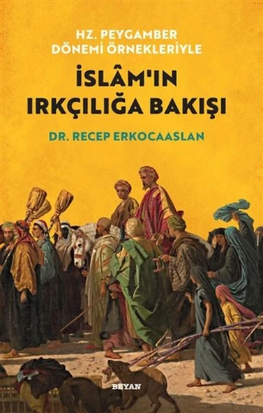Hz. Peygamber Dönemi Örnekleriyle İslam'ın Irkçılığa Bakışı ürün görseli 1