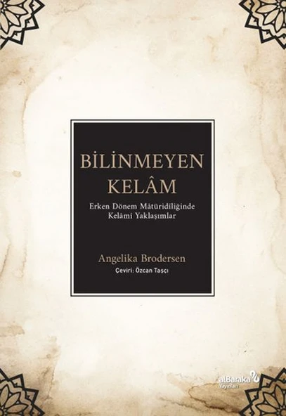 Bilinmeyen Kelâm: Erken Dönem Mâtüridîliğinde Kelâmî Yaklaşımlar ürün görseli 1